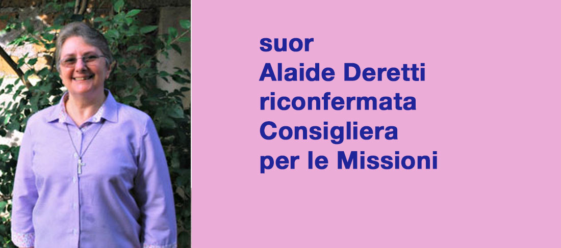 suor Alaide Deretti riconfermata Consigliera per le Missioni