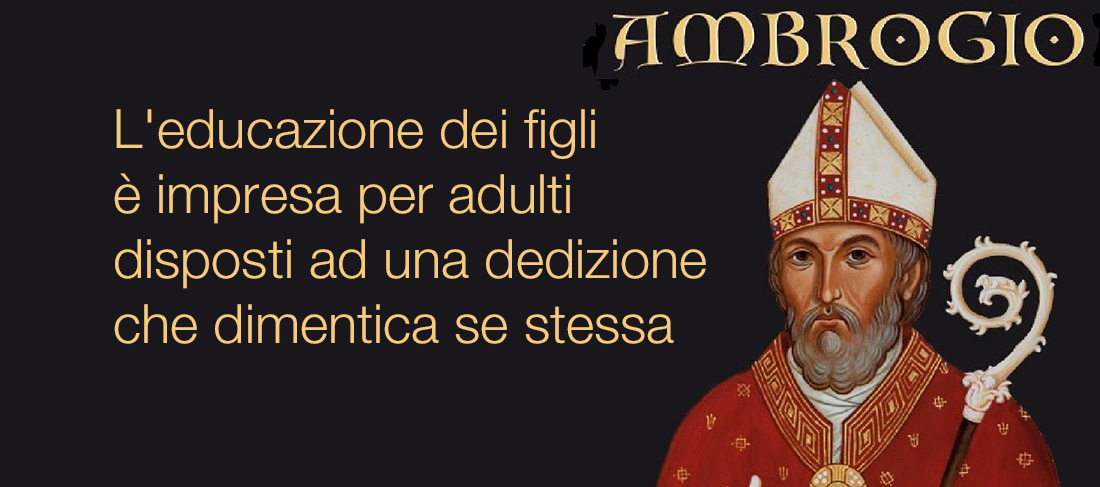 Sant’Ambrogio: l’educazione dei figli…
