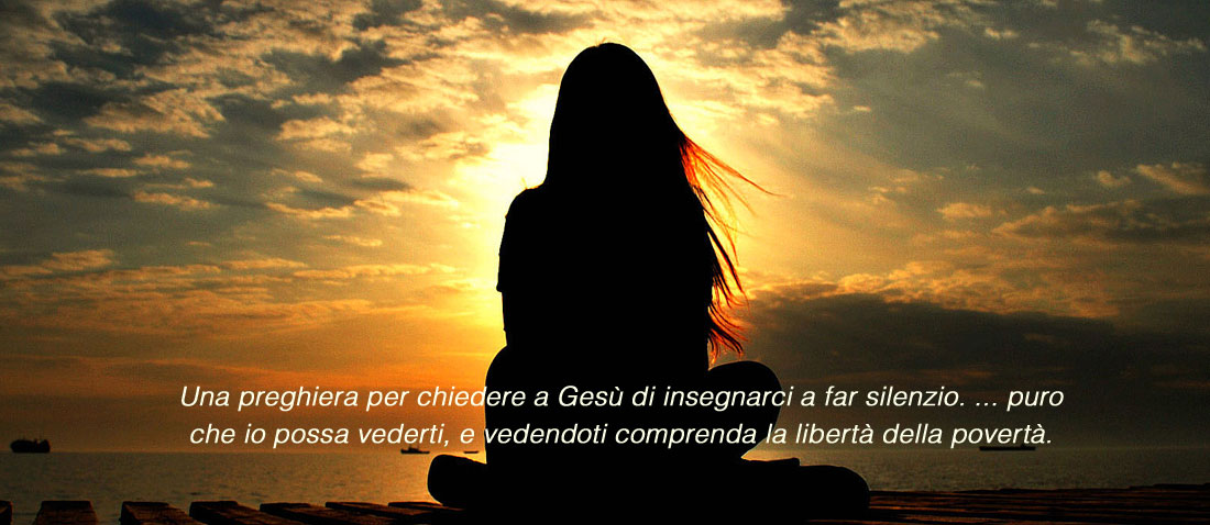 preghiera povertà silenzio libertà