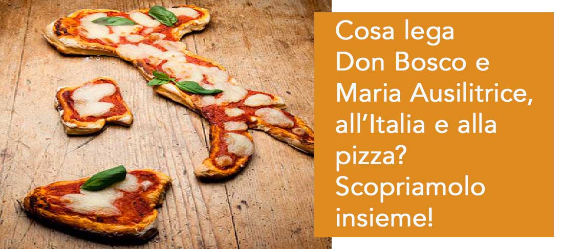 Parlare di Don Bosco senza parlare di Maria è come parlare dell’Italia senza parlare della pizza