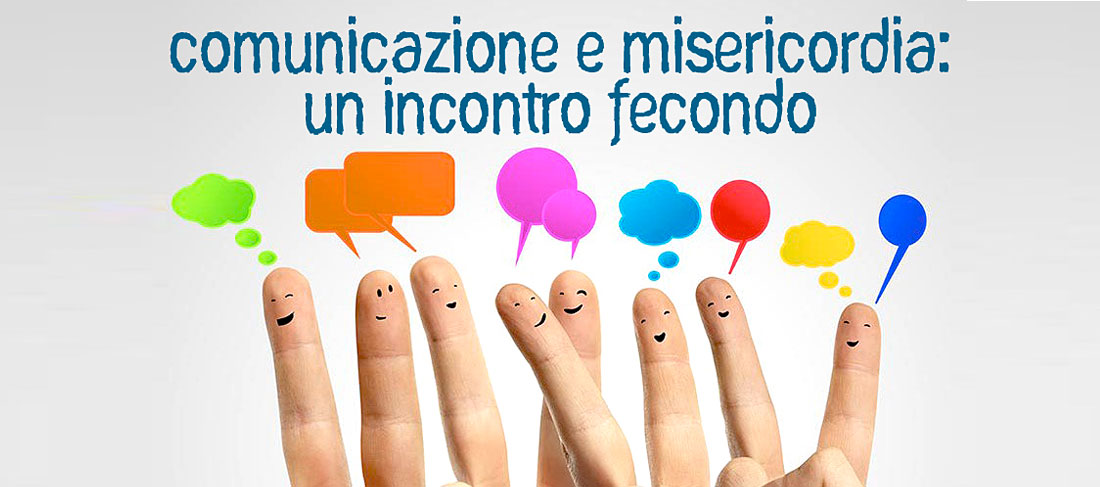 Comunicazione e misericordia: un incontro fecondo