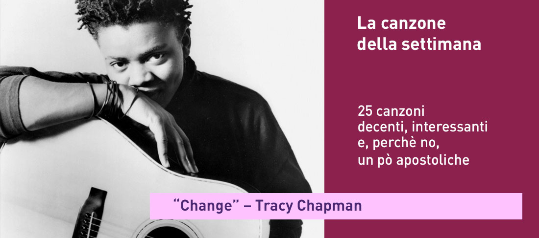 “Change” – Tracy Chapman
