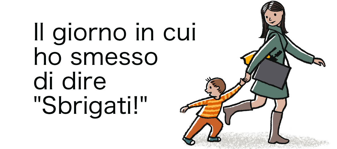 Sbrigati!
