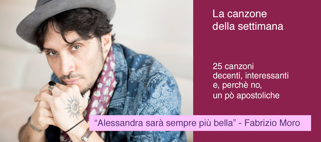 “Alessandra sarà sempre più bella” – Fabrizio Moro
