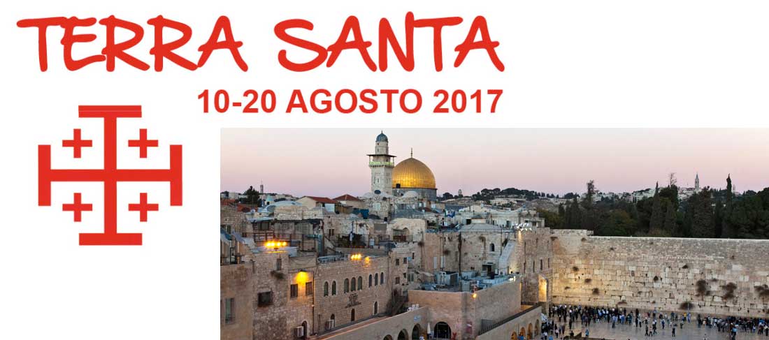 Pellegrinaggio Terra Santa 2017