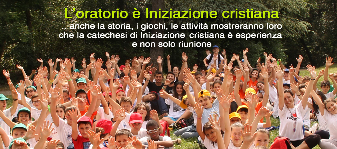 L’oratorio estivo è Iniziazione Cristiana