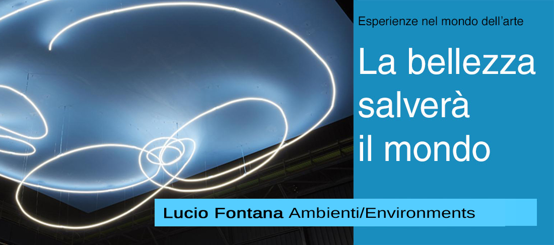 Lucio Fontana Ambienti/Environments