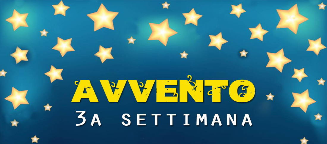 Avvento 2017 -3^ settimana