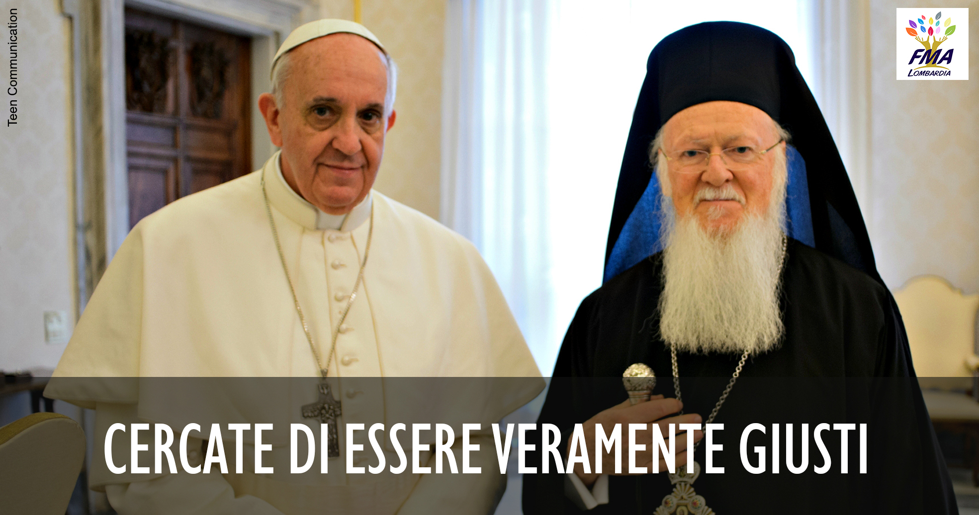 Cercate di essere veramente giusti