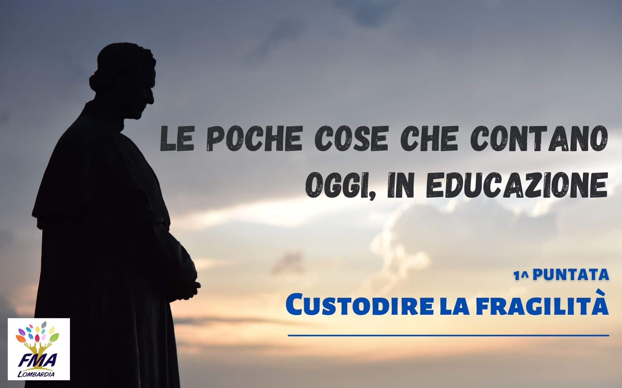 Custodire la fragilità