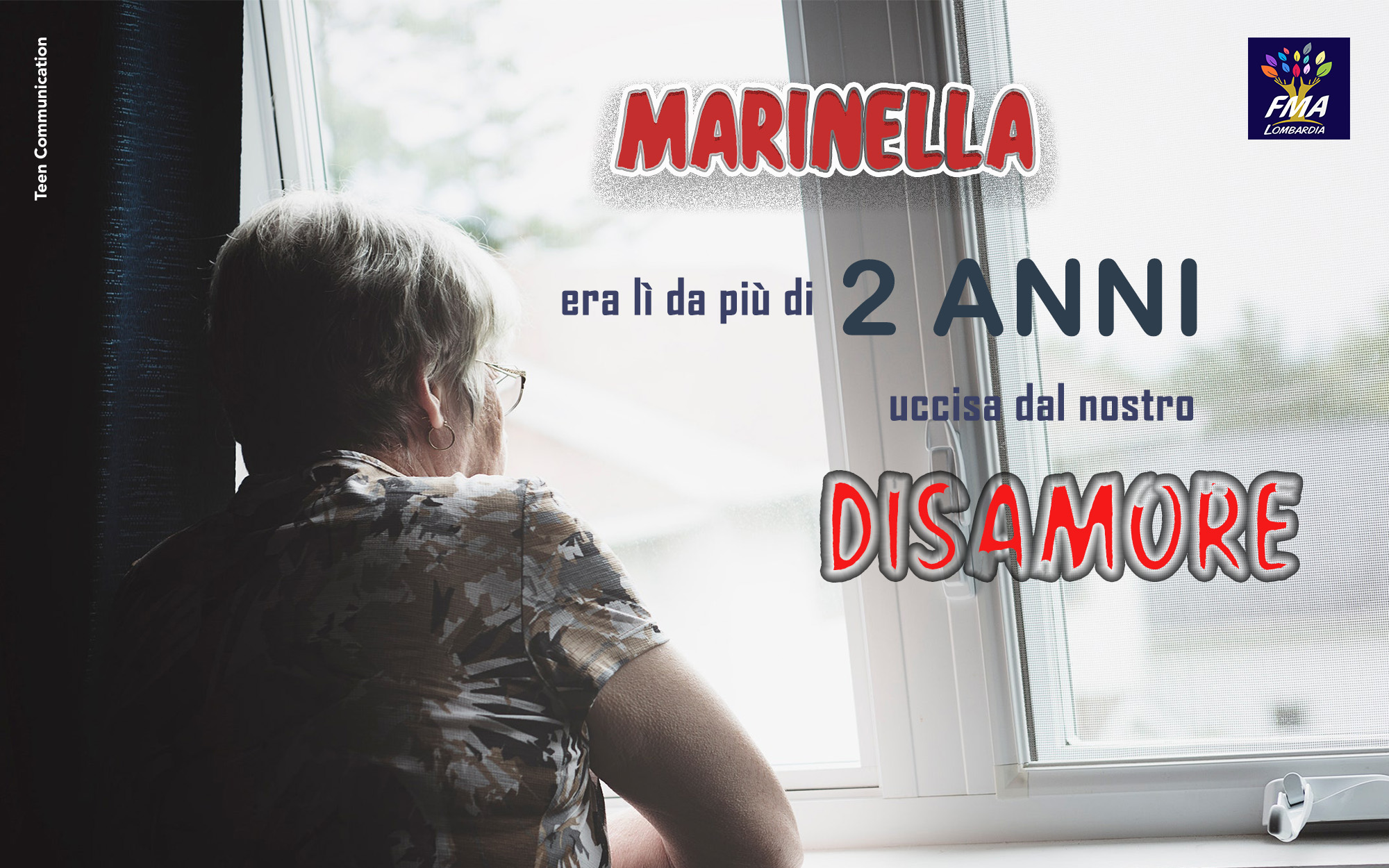 Uccisa dal nostro disamore