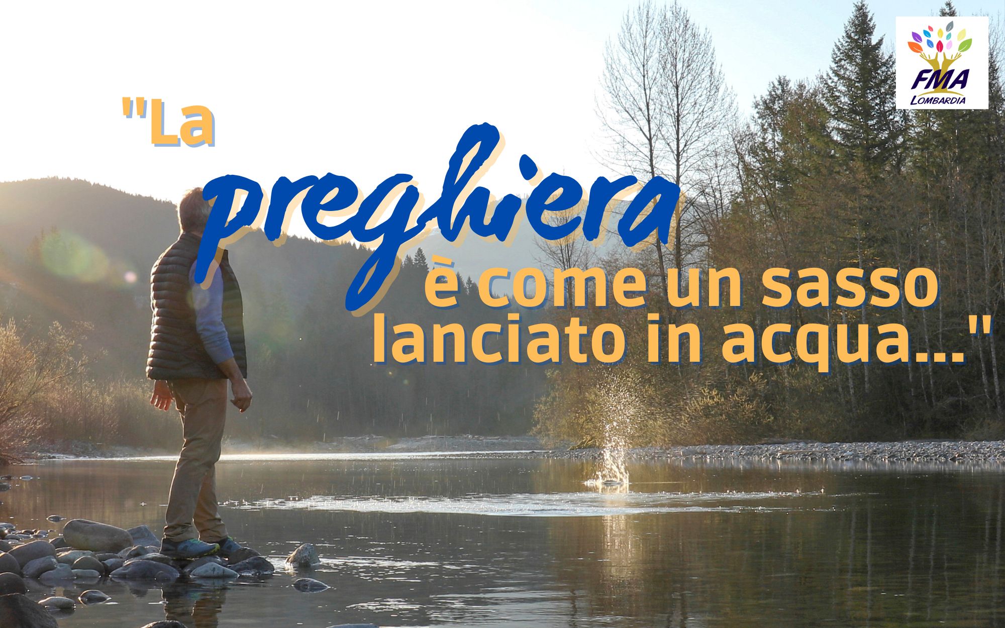 La preghiera è come un sasso lanciato in acqua