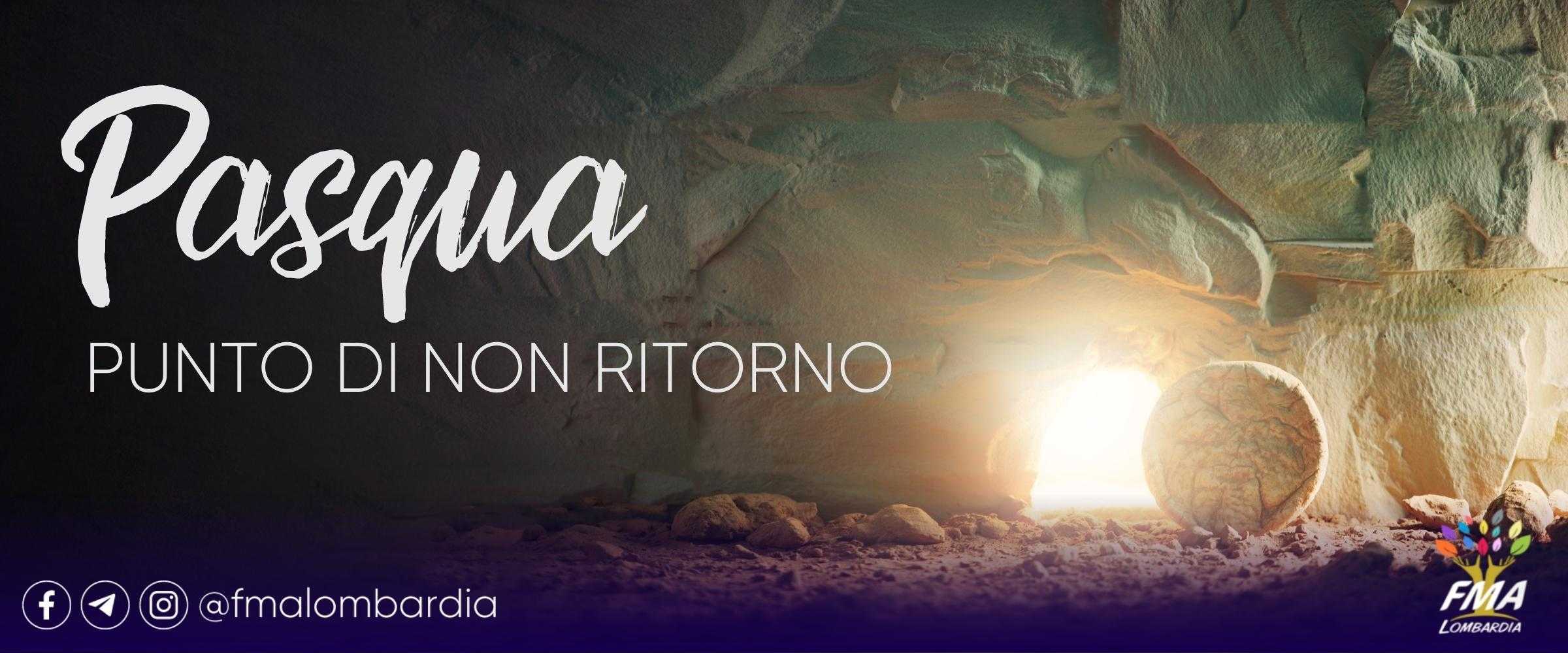 Pasqua di Risurrezione, punto di non ritorno.