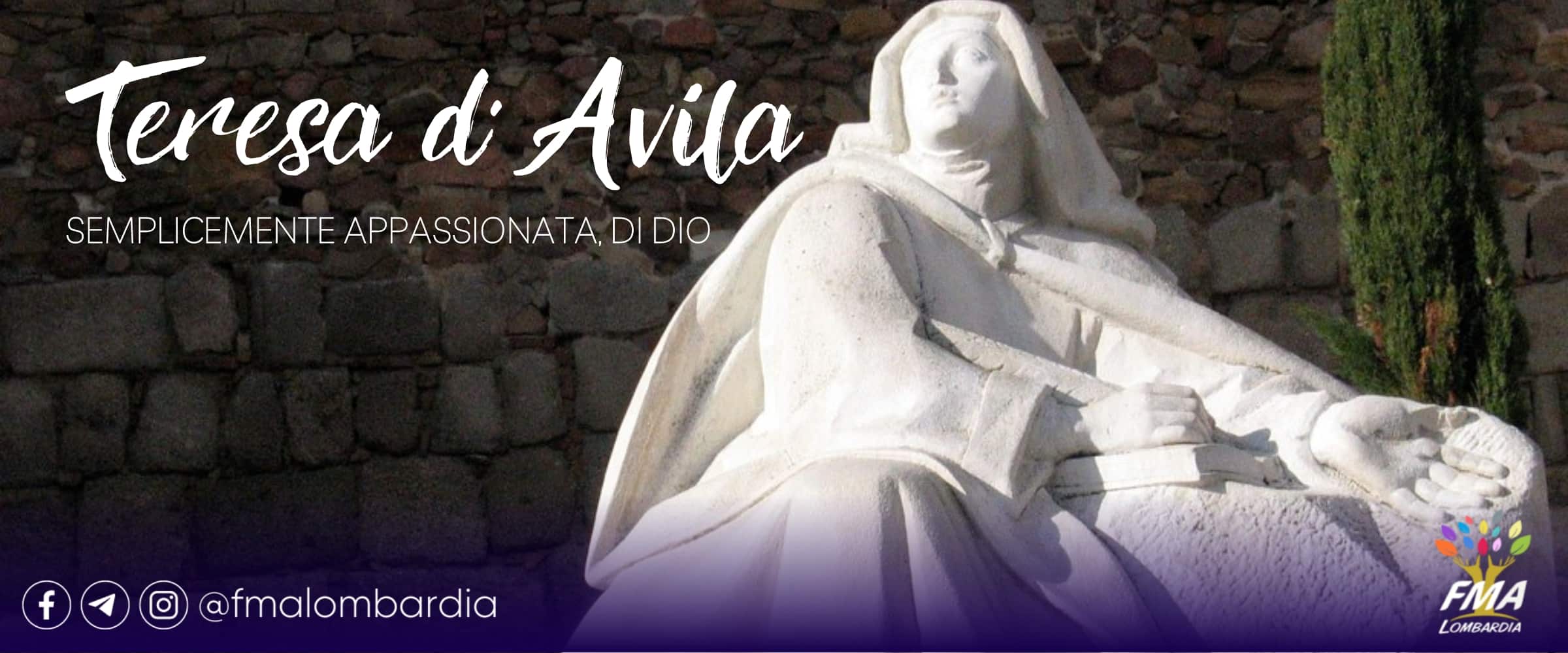 Teresa d’Avila. Semplicemente appassionata, di Dio.